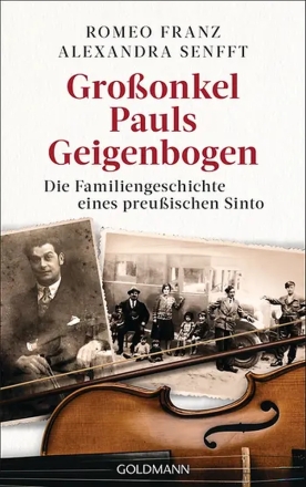 Groonkel Paul's Geigenbogen  Die Familiengeschichte eines preuischen Sinto Hardcover