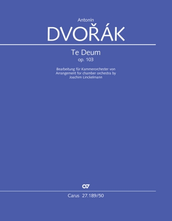 Te Deum op.103 fr Soli (SB), gem Chor und Orchester Bearbeitung fr Kammerorchester Partitur