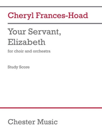 Your Servant, Elizabeth (Study Score) Mixed Choir and Orchestra Studyscore