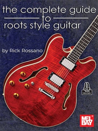 The Complete Guide to Roots Style Guitar Guitar Book & Audio-Online