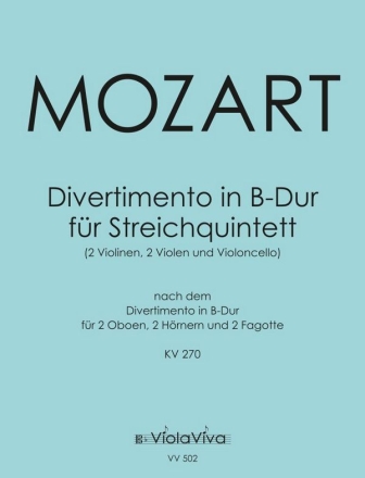 Divertimento in B-Dur fr Streichquintett (nach KV 270) 2 Violins, 2 Violas, Violoncello Partitur und Stimmen [5]