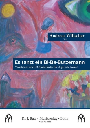 Es tanzt ein Bi-Ba-Butzemann - Variationen ber 12 Kinderlieder fr Orgel solo (manualiter)