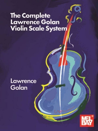 The Complete Lawrence Golan Violin Scale System Violin Book