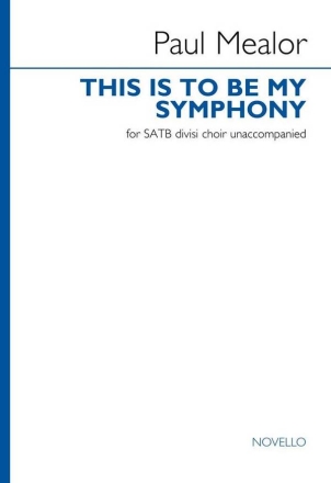 This is to be My Symphony SATB unaccompanied Choral Score