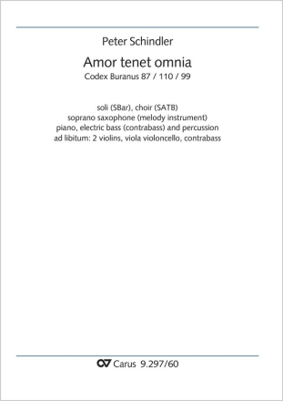 Amor tenet omnia Soli SBar, Coro SATB, S-Sax (Melodieinstr in C), Pfte, Jazz-Bass (Cb), Perc, [2 Vl, Va, Vc, Cb] Partitur