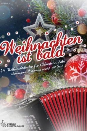 Weihnachten ist bald (+QR-Code) fr Akkordeon solo (berwiegend 2-stg gesetzt, mit Text)