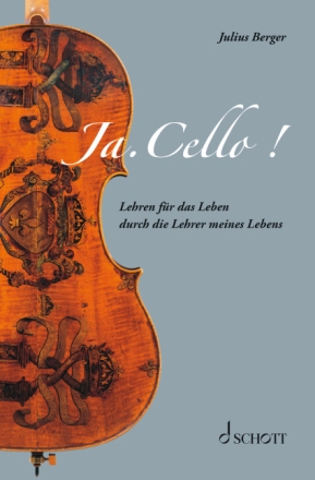 Ja. Cello! Lehren fr das Leben durch die Lehrer meines Lebens Hardcover