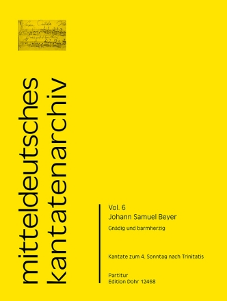 Gndig und barmherzig fr Canto, zwei Violinen, Viola, vierstimmig gemischten Chor und B.c. -Kantate Sopran solo, Streicher, Gemischter Chor (4-stimmig), Basso continuo Partitur