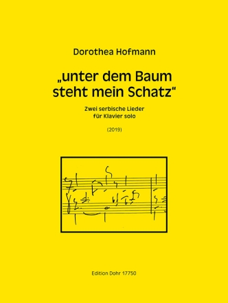 unter dem Baum steht mein Schatz (2019) -Zwei serbische Lieder fr Klavier solo- Klavier Partitur