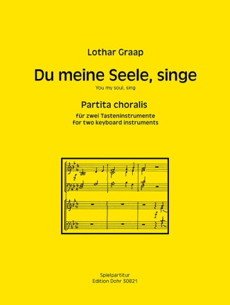 Du meine Seele, singe -Partita choralis fr zwei Orgeln (Tasteninstrumente)- Orgel manualiter (2) (oder Tasteninstrumente (2)) Partitur