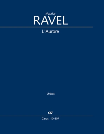 LAurore Solo T, Coro SATB, Pic, 2 Fl, 2 Ob, Eh, 2 Clt, 2 Fg, 4 Cor, 2 Tr, 3 Trb, Tb, Timp, Arpa, 2 Vl, Va, V Partitur