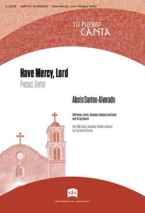 Have Mercy, Lord / Piedad, Seor - Guitar edition Gemischter Chor mit Ensemble Einzelstimme