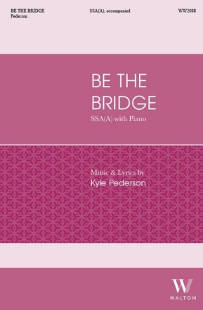 Be the Bridge Frauenchor mit Klavier/Orgel Chorpartitur