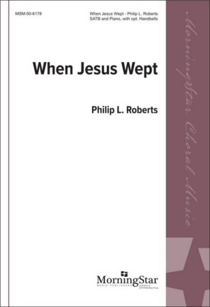 When Jesus Wept Gemischter Chor mit Klavier/Orgel Chorpartitur