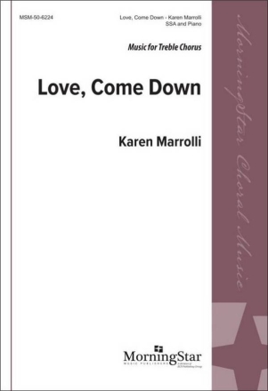 Love, Come Down Frauenchor mit Klavier/Orgel Chorpartitur