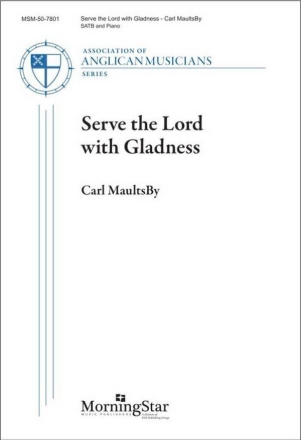 Serve the Lord with Gladness Gemischter Chor mit Klavier/Orgel Chorpartitur