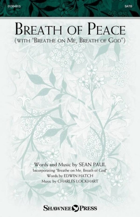 Breath Of Peace(with Breathe On Me, Breath Of God) Gemischter Chor mit Begleitung Chorpartitur