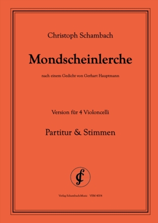 Mondscheinlerche  fr 4 Violoncelli Partitur und Stimmen