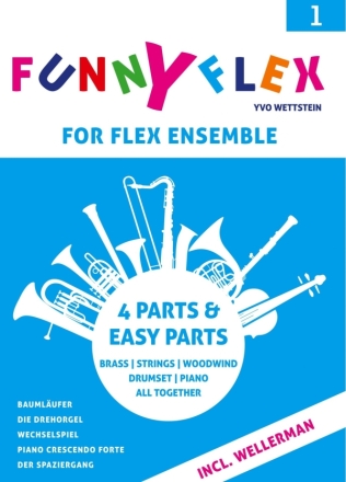 Funny Flex Vol. 1 for flex ensemble (brass/strings/woodwind/drumset/piano all together score and parts (4 parts and easy parts)