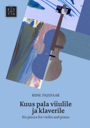 6 Pieces (Kuus pala viiulile ja klaverile) for violin  and piano