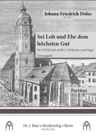 Sei Lob und Ehr dem hchsten Gut fr SATB (Soli ad lib.), Orchester und Orgel