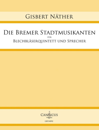 Die Bremer Stadtmusikanten fr Blechblserquintett und Sprecher Partitur und Stimmen