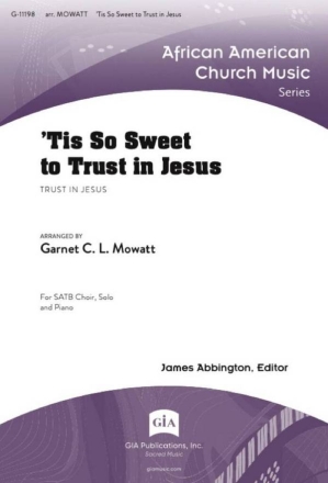 'Tis So Sweet to Trust in Jesus Gemischter Chor mit Klavier/Orgel Chorpartitur