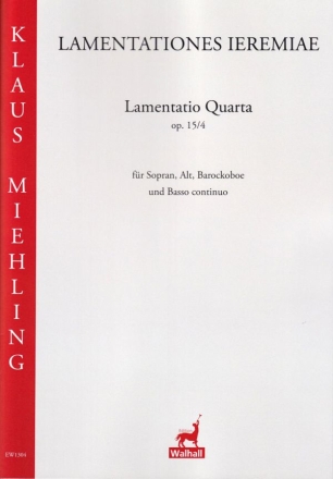 Lamentatio Quarta op.15, 4 fr Sopran, Alt, Barockoboe und Basso continuo Partitur und Stimmen (la)