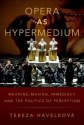 Opera as Hypermedium Meaning-Making, Immediacy  Book Hardcover