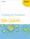 Chilcott, Bob Singing by Numbers