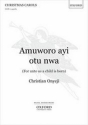 Onyeji, Christian Amuworo ayi otu nwa (For unto us a child is born)