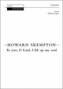 Skempton, Howard To you, O Lord, I lift up my soul