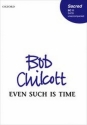 Chilcott, Bob Even such is time