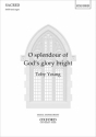 Toby Young, O splendour of God's glory bright SATB and Organ Choral Score