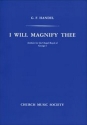 Handel, George Frideric I will magnify Thee