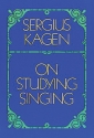 Sergius Kagen: On Studying Singing Voice Vocal Tutor