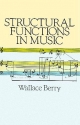 Wallace Berry: Structural Functions In Music  Theory