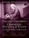 ITALIAN CONCERTO, CHROMATIC FANTASIA AND FUGUE AND OTHER WORKS FOR KEYBOARD