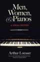 Men, Women And Pianos: A Social History Piano History