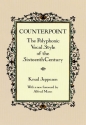 Counterpoint The Polyphonic Vocal Style of the Sixteenth Century