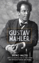 Bruno Walter: Gustav Mahler  Biography