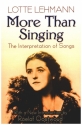 Lotte Lehmann - More Than Singing The Interpretation Of Songs