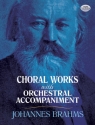 Johannes Brahms, Choral Works Choir and Orchestra Buch