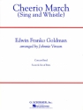 Edwin Franko Goldman, Cheerio March (Sing and Whistle) Concert Band Partitur + Stimmen