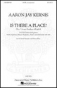 Aaron Jay Kernis, Is There A Place? (Garden Of Light No.3) SATB Chorpartitur