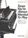 Tunes you've always wanted to play: All Time Favourites for Piano 