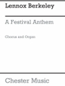 Lennox Berkeley: A Festival Anthem Op.21 No.2 Soprano, Tenor, SATB, Organ Accompaniment Vocal Score