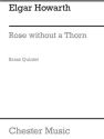 Rose without a Thorn  for brass quintet score and parts