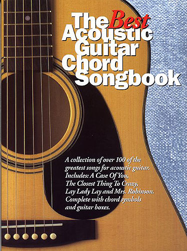 The best acoustic guitar chord songbook: A collection of over 100 of the greatest songs for vocal/acoustic guitar