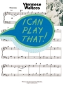 I CAN PLAY THAT: VIENNESE WALTZES SONGBOOK FOR PIANO EASY-PLAY PIANO ARRANGEMENTS